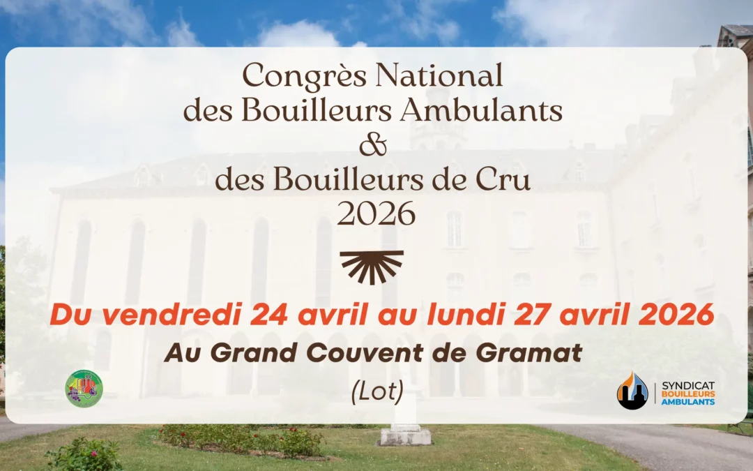 Protégé : Le Congrès National des Bouilleurs Ambulants et Bouilleurs de Cru 2026 se tiendra à Gramat du 24 au 27 avril